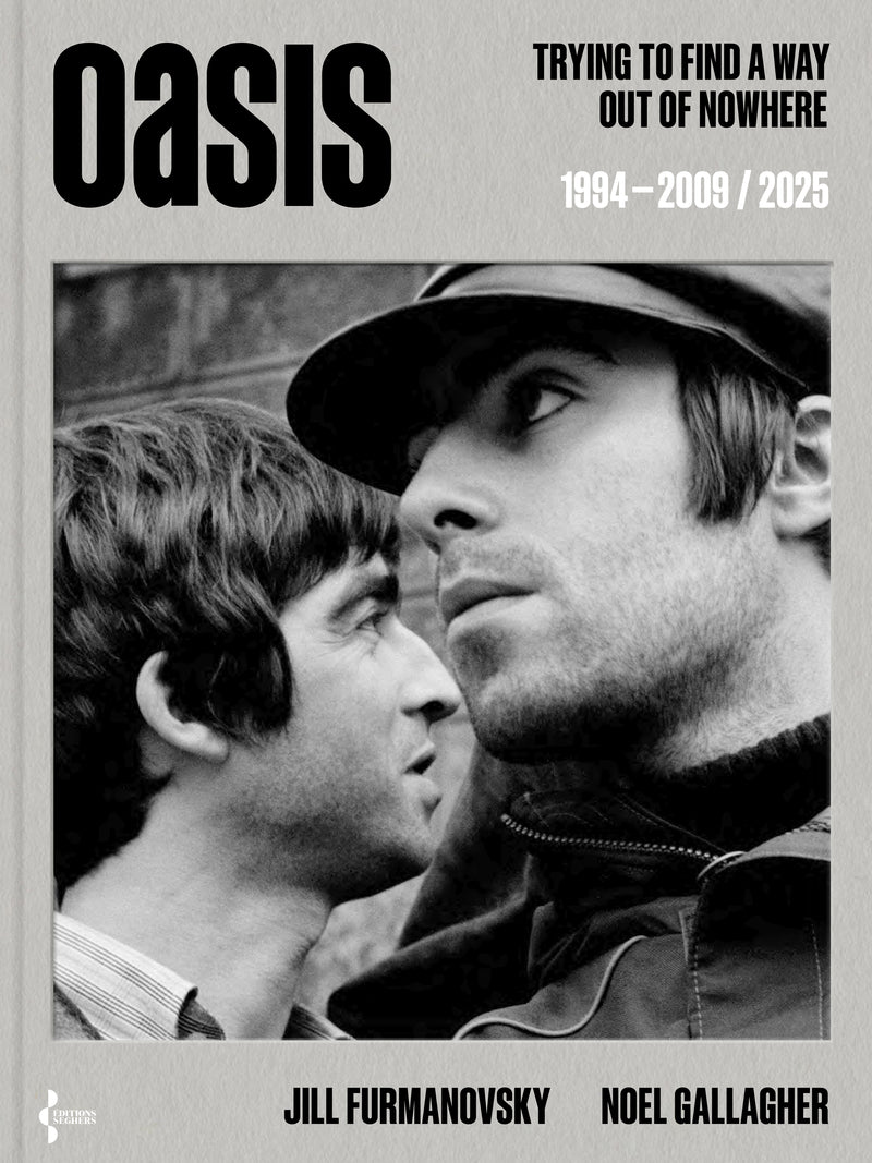 Oasis : Trying to Find a Way Out of Nowhere - Jill Furmanovsky, Noel Gallagher (Livre)