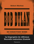 Bob Dylan -  No Direction Home - Robert Shelton (Livre)