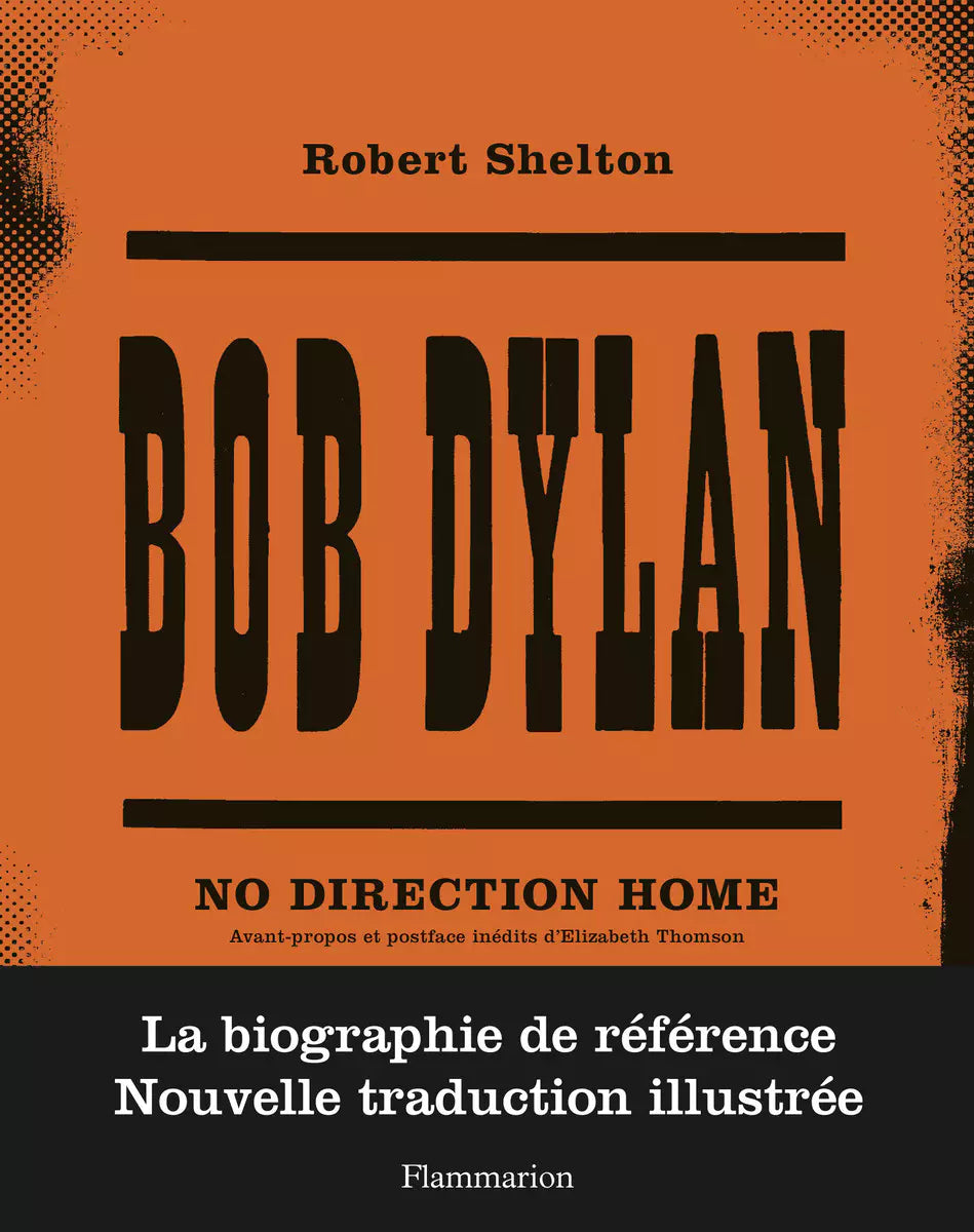 Bob Dylan -  No Direction Home - Robert Shelton (Livre)
