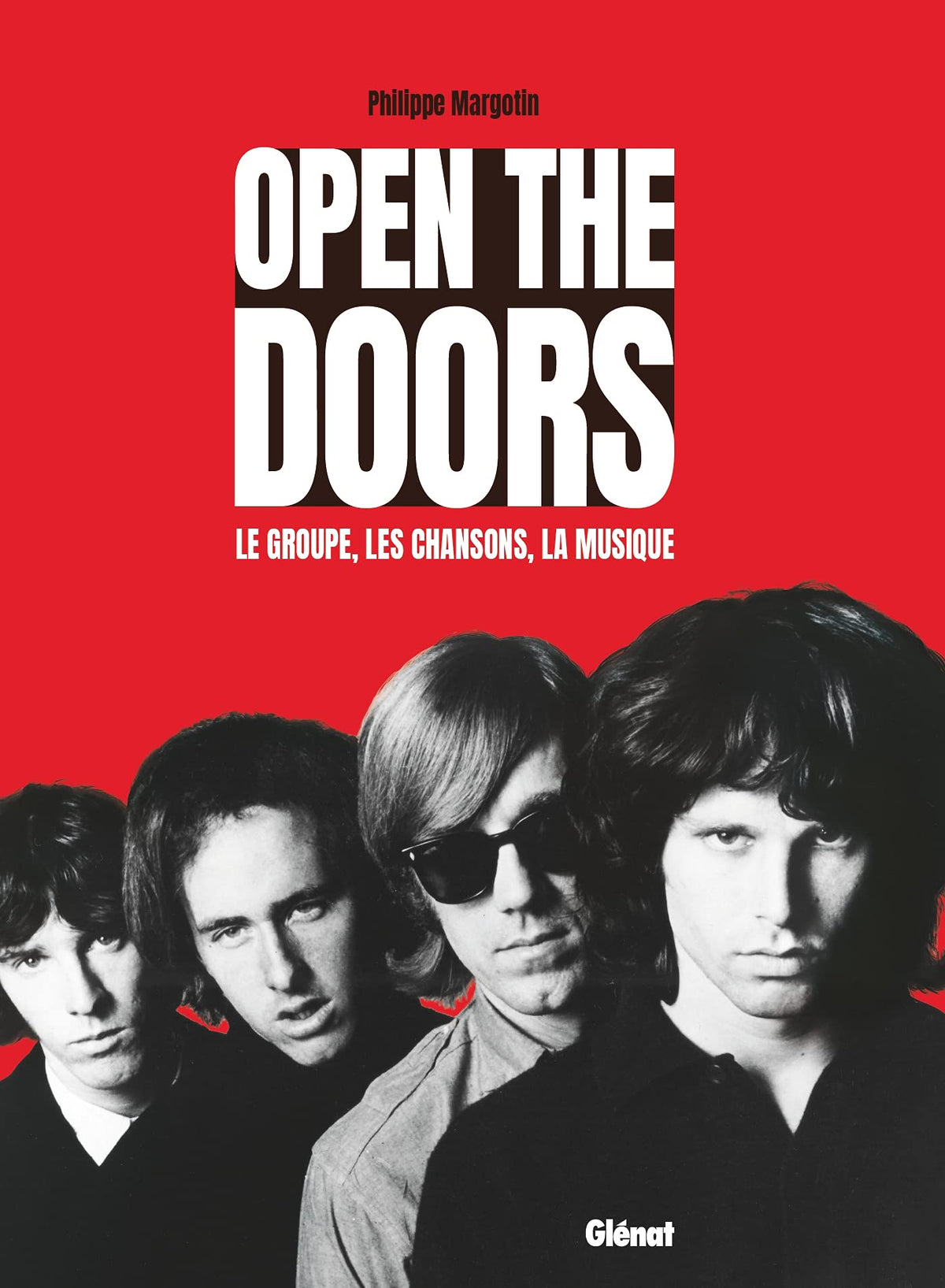Open The Doors,  Le groupe, les chansons, la musique - Philippe Margotin (Livre)