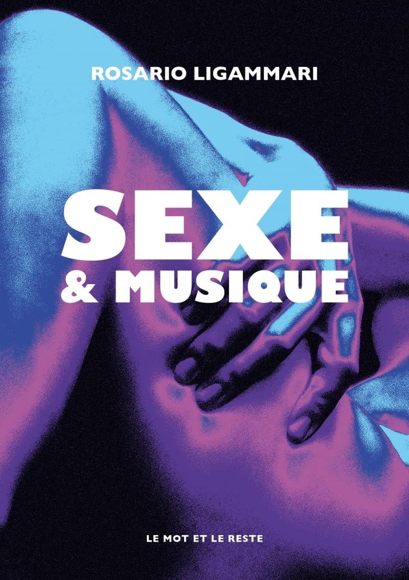 Sexe & Musique - Rosario Ligammari (Livre)