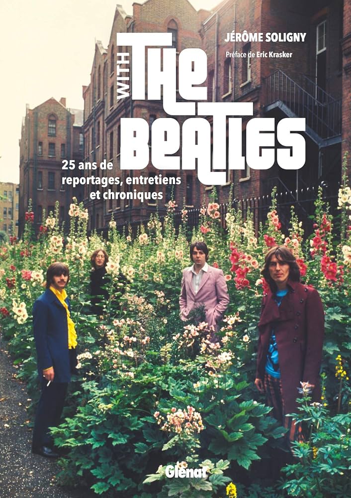 With The Beatles, 1992-2017, 25 ans de chroniques et interview - Jérôme Soligny, Fred Peltier (Livre)