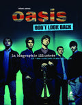 Oasis - Don't Look Back - La biographie illustrée (Livre)
