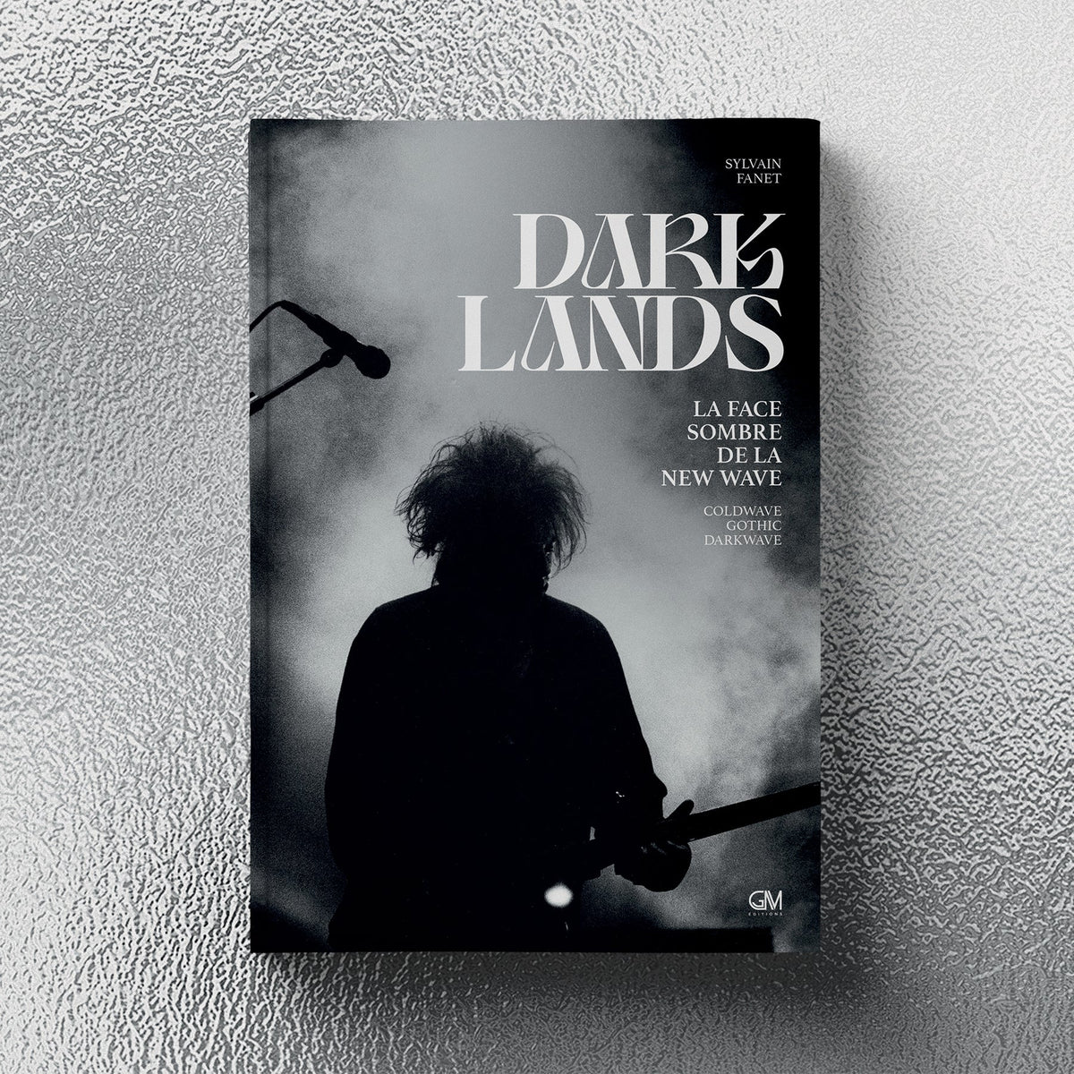 Darklands - La face sombre de la new wave : coldwave, gothic, darkwave - Sylvain Fanet (Livre)