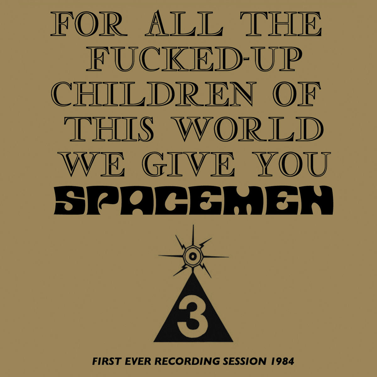 Spacemen 3 - For All The Fucked Up Children Of This World We Give You (LP)