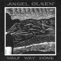 Angel Olsen - Half Way Home (LP)