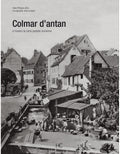 Colmar d'Antan, A travers la carte postale ancienne - Philippe Jéhin (Livre)