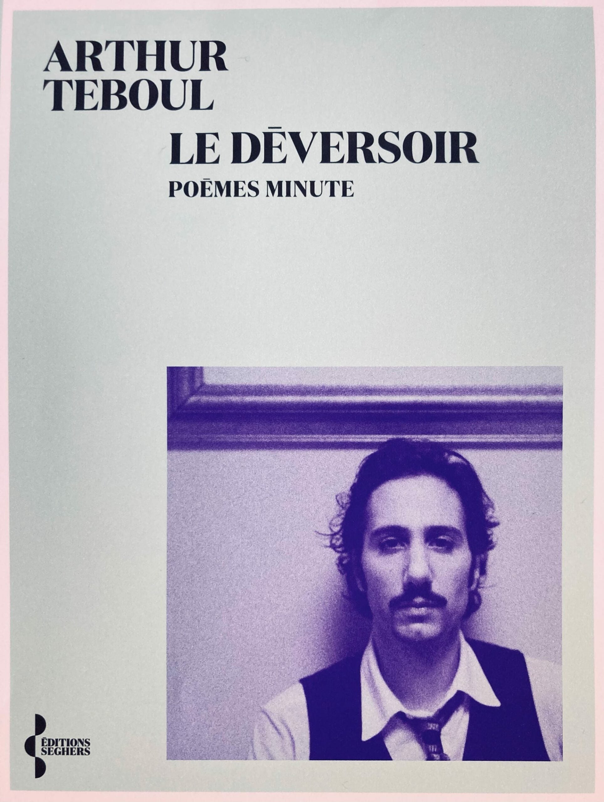 Le Déversoir - Poèmes minute - Arthur Teboul (Livre)